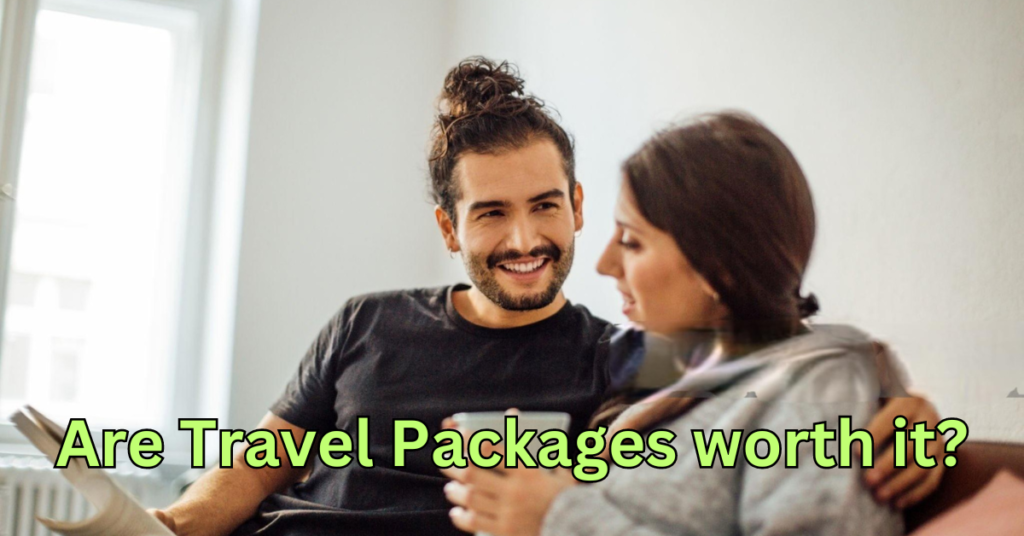 ARE TRAVEL PACKAGES WORTH IT